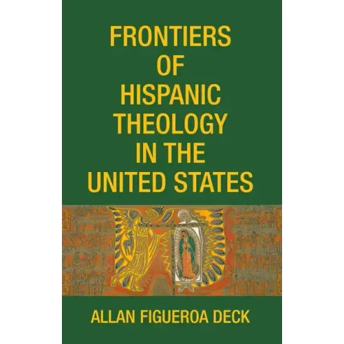 Frontiers of Hispanic Theology in the United States