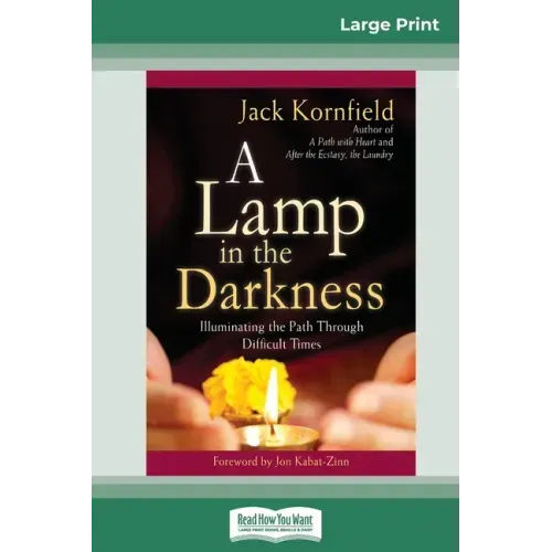 A Lamp in the Darkness: Illuminating the Path Through Difficult Times (16pt Large Print Edition)
