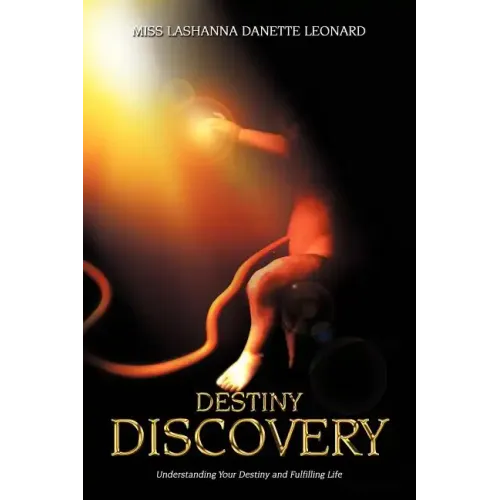 Destiny Discovery: Understanding Your Destiny and Fulfilling Life