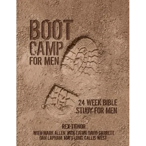 Boot Camp For Men: 24 Week Bible Study For Men