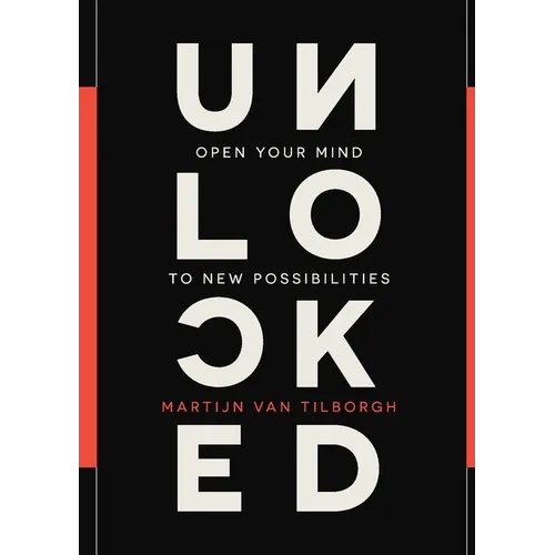 Unlocked: Open Your Mind to New Possibilities