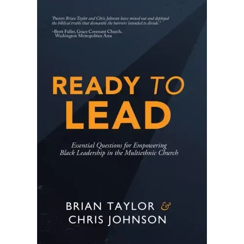 Ready to Lead: Essential Questions for Empowering Black Leadership in the Multiethnic Church