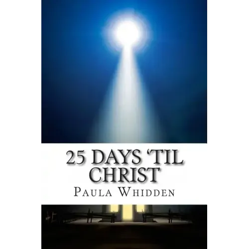 25 Days 'Til Christ: An Advent Devotional for the Family