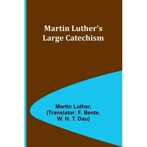 Martin Luther's Large Catechism