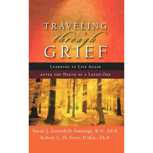 Traveling Through Grief: Learning to Live Again After the Death of a Loved One