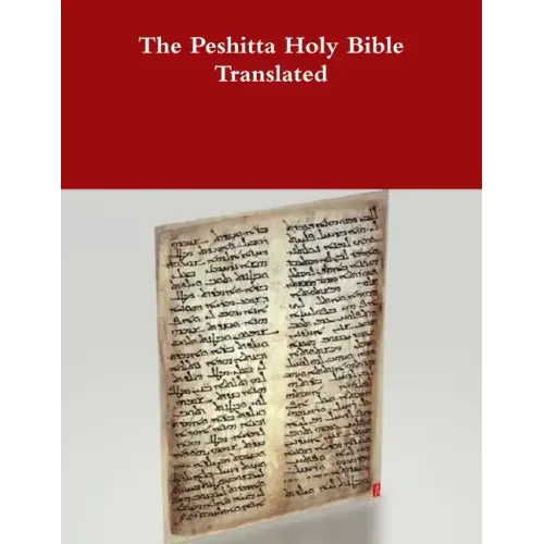 The Peshitta Holy Bible Translated