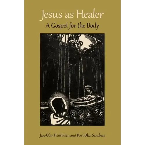 Jesus as Healer: A Gospel for the Body