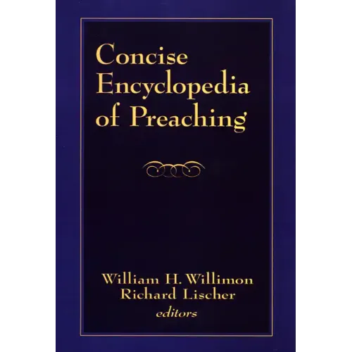Concise Encyclopedia of Preaching