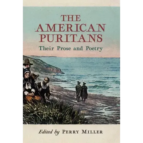 The American Puritans: Their Prose and Poetry