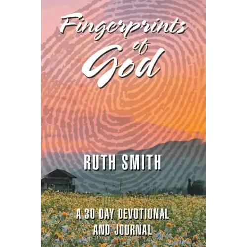 Fingerprints of God: A 30 Day Devotional and Journal