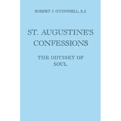 St. Augustine's Confessions: The Odyssey of Soul