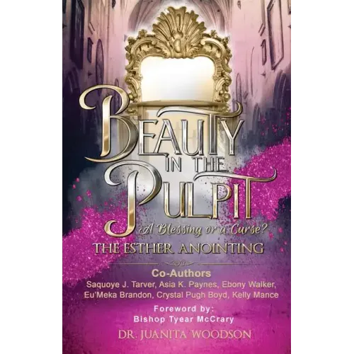 Beauty In The Pulpit: The Esther Anointing, a Blessing or a Curse?