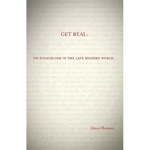 Get Real:: On Evangelism in the Late Modern World