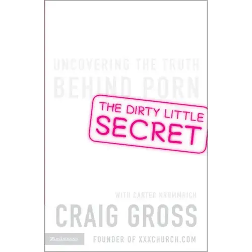 The Dirty Little Secret: Uncovering the Truth Behind Porn