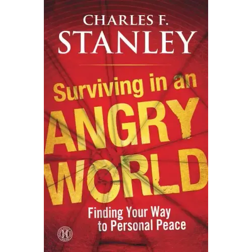 Surviving in an Angry World: Finding Your Way to Personal Peace