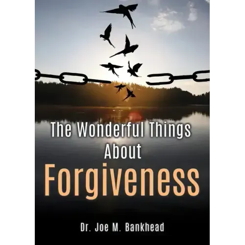 The Wonderful Things About Forgiveness