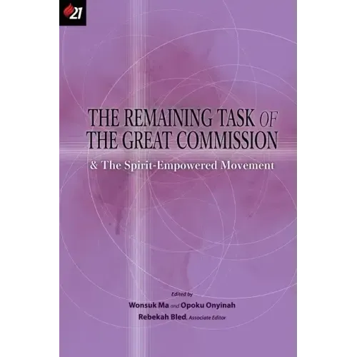 The Remaining Task of the Great Commission & the Spirit-Empowered Movement