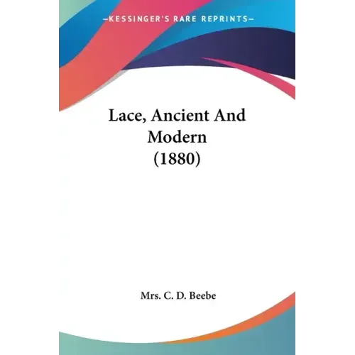 Lace, Ancient And Modern (1880)
