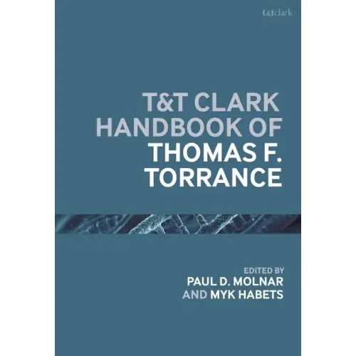 T&T Clark Handbook of Thomas F. Torrance