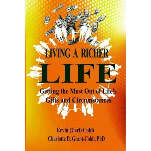 Living a Richer Life: Getting the Most Out of Life's Gifts and Circumstances