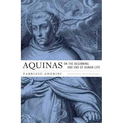 Aquinas on the Beginning and End of Human Life