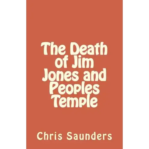 The Death of Jim Jones and Peoples Temple