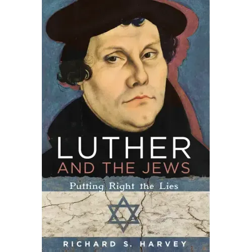 Luther and the Jews: Putting Right the Lies