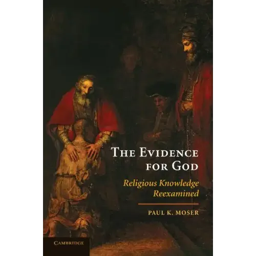 The Evidence for God: Religious Knowledge Reexamined