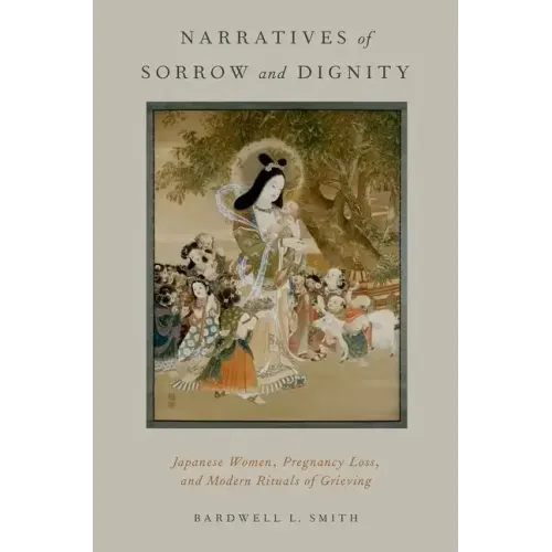 Narratives of Sorrow and Dignity: Japanese Women, Pregnancy Loss, and Modern Rituals of Grieving