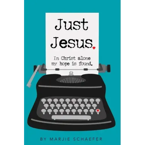 Just Jesus: In Christ alone my hope is found