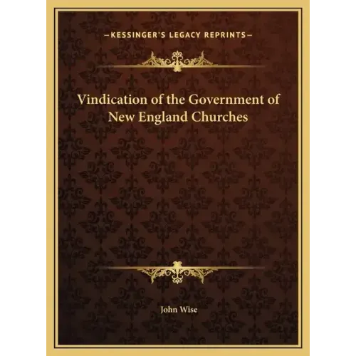 Vindication of the Government of New England Churches