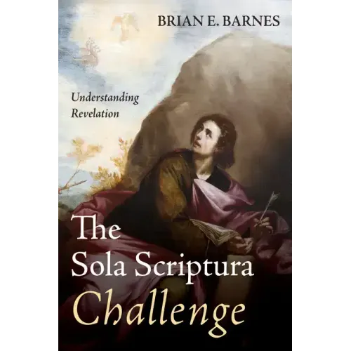 The Sola Scriptura Challenge: Understanding Revelation