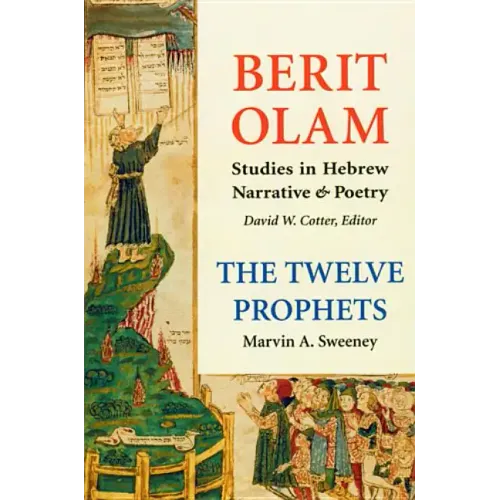 Berit Olam: The Twelve Prophets: Volume 2: Micah, Nahum, Habakkuk, Zephaniah, Haggai, Zechariah, Malachi Volume 2