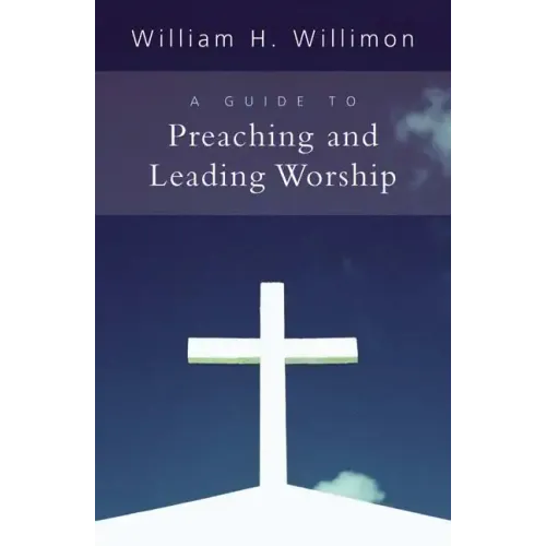 A Guide to Preaching and Leading Worship
