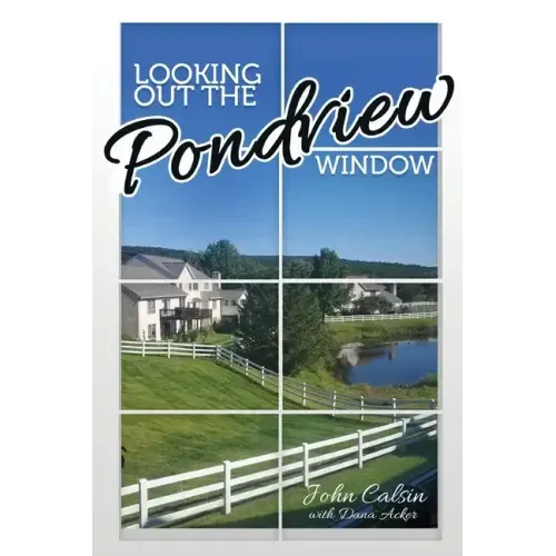 Looking Out the Pondview Window