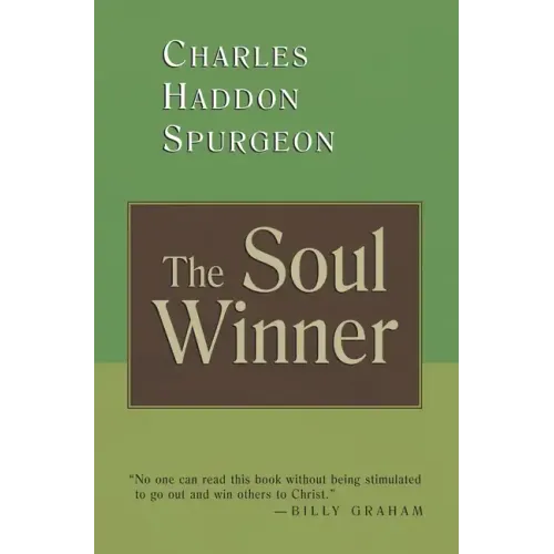 The Soul Winner: How to Lead Sinners to the Saviour