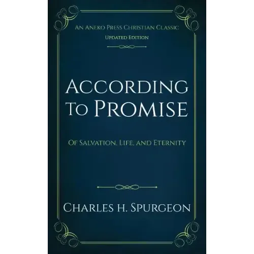 According to Promise: Of Salvation, Life, and Eternity