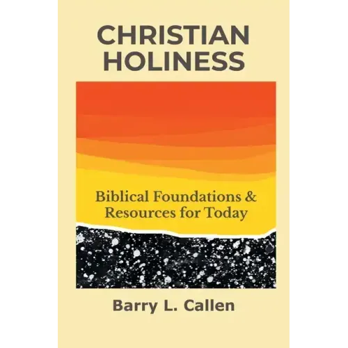 Christian Holiness: Biblical Foundations & Resources for Today