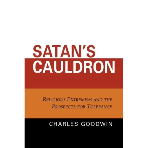 Satan's Cauldron: Religious Extremism and the Prospects for Tolerance