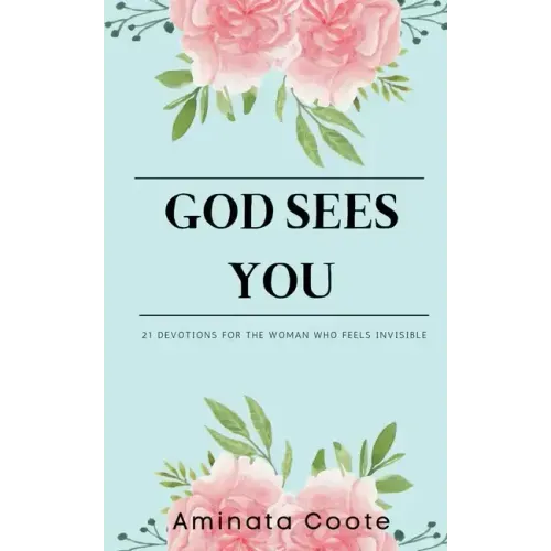 God Sees You: 21 Devotions for the Woman Who Feels Invisible