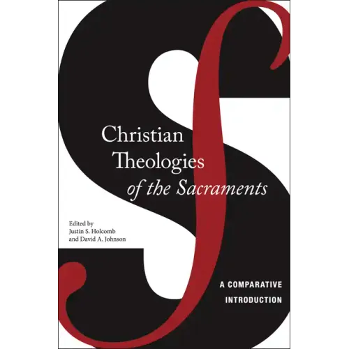 Christian Theologies of the Sacraments: A Comparative Introduction