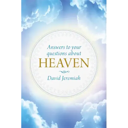 Answers to Your Questions about Heaven