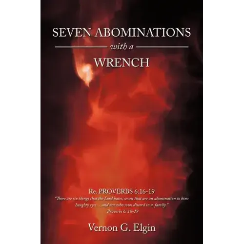 Seven Abominations with a Wrench: Proverbs 6:16-19