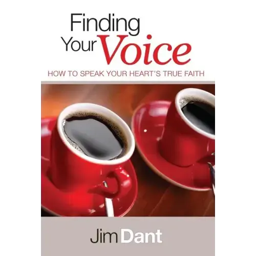 Finding Your Voice: How to Speak Your Heart's True Faith