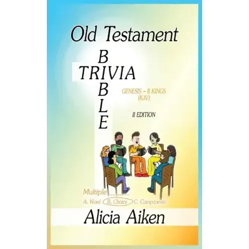 Old Testament Bible Trivia Genesis-II Kings Multiple Choice II Edition