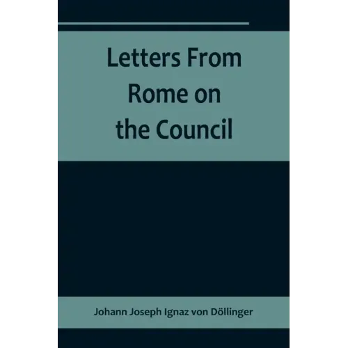 Letters From Rome on the Council