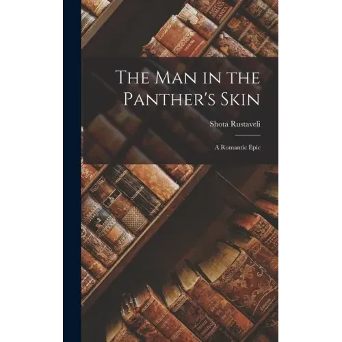 The Man in the Panther's Skin: A Romantic Epic