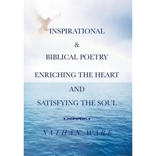 Inspirational & Biblical Poetry Enriching the Heart and Satisfying the Soul