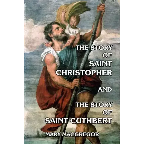 The Story of Saint Christopher and The Story of Saint Cuthbert
