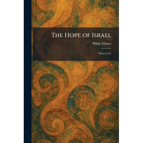The Hope of Israel: What Is It?